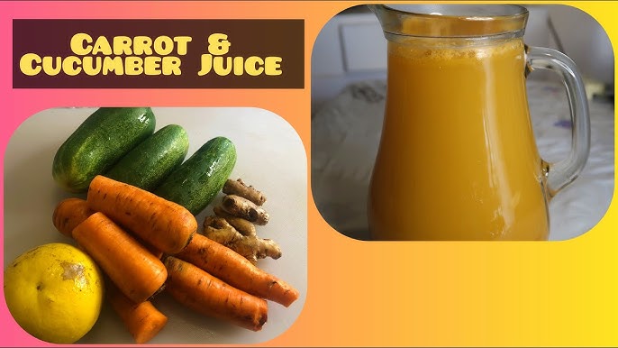 Benefits of Carrot and Cucumber Juice