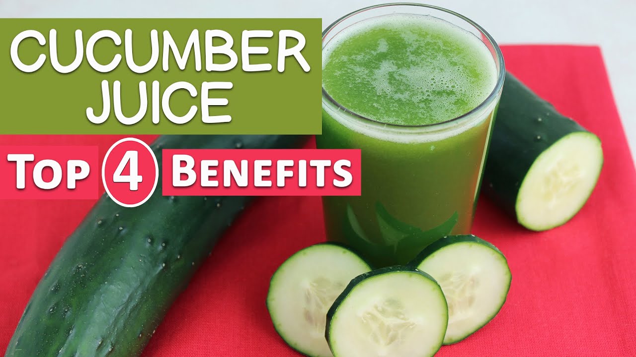 Benefits of Cucumber Juice for Your Health